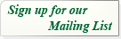 Sign up for our Mailing Lists